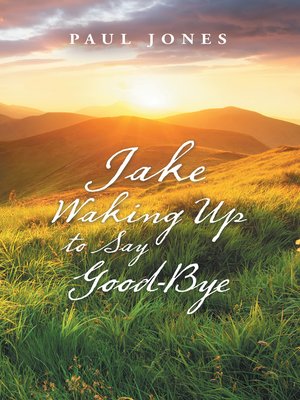 cover image of Jake Waking up to Say Good-Bye